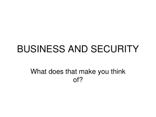 BUSINESS AND SECURITY