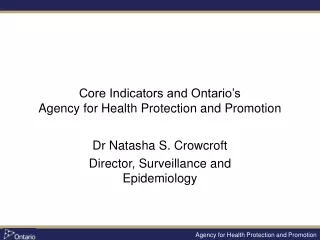 Core Indicators and Ontario’s  Agency for Health Protection and Promotion