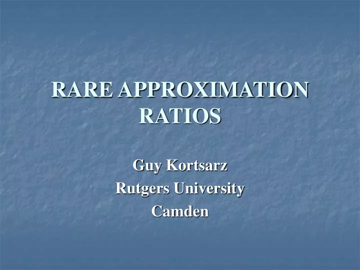 rare approximation ratios