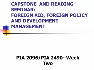 CAPSTONE  AND READING SEMINAR: FOREIGN AID, FOREIGN POLICY AND DEVELOPMENT MANAGEMENT