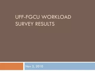 UFF-FGCU WORKLOAD SURVEY RESULTS