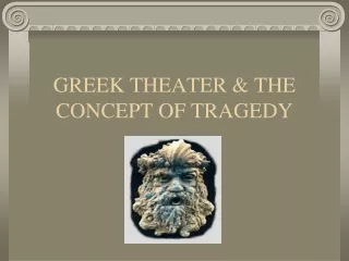 GREEK THEATER &amp; THE CONCEPT OF TRAGEDY