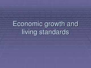 Economic growth and living standards