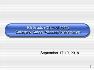9th Grade (Class of 2022)  College &amp; Career Planning Presentation