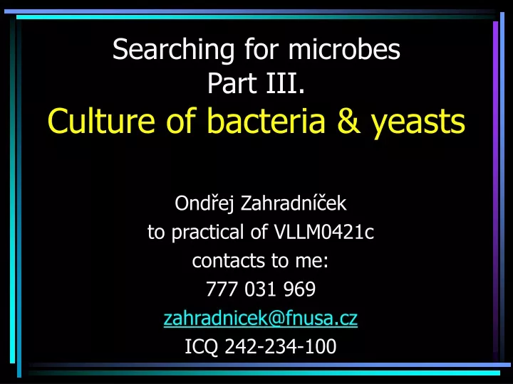 searching for microbes part iii culture of bacteria yeasts