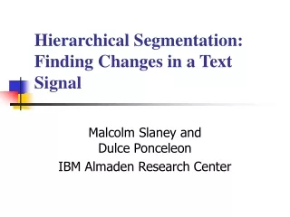 Hierarchical Segmentation: Finding Changes in a Text Signal