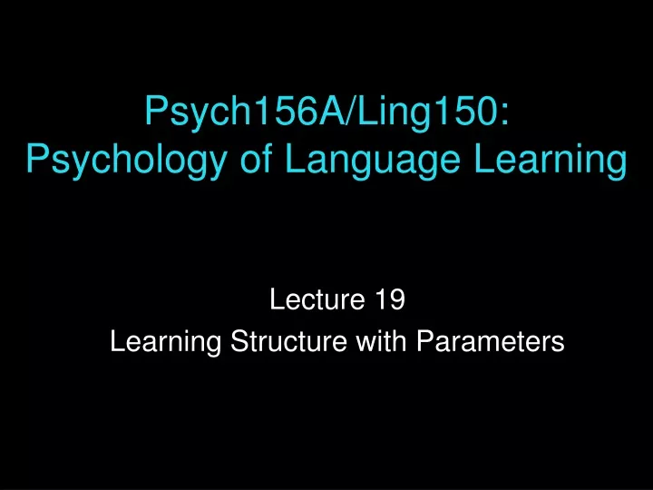 psych156a ling150 psychology of language learning
