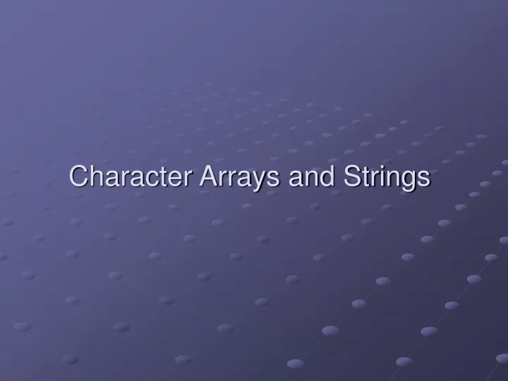 character arrays and strings