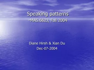 Speaking patterns - MAS.662J, Fall 2004