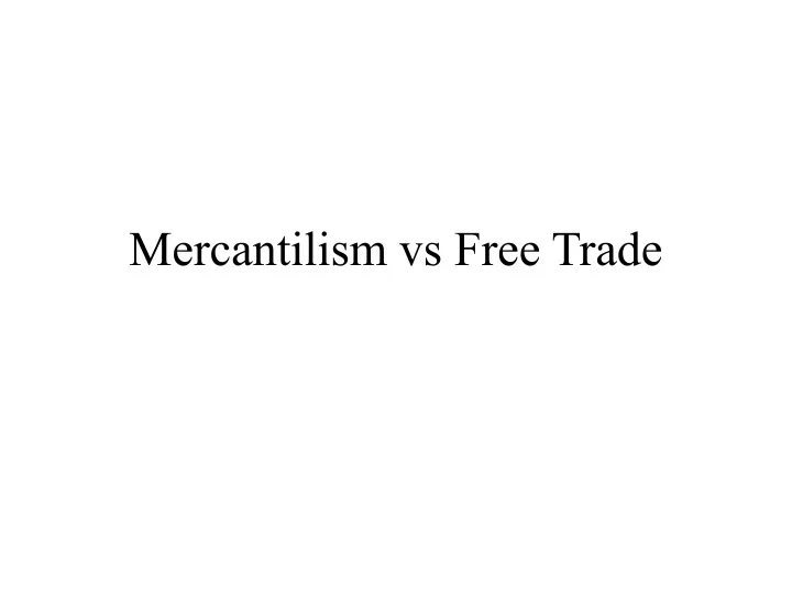 mercantilism vs free trade