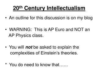 20 th  Century Intellectualism