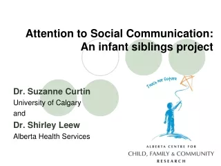 Attention to Social Communication:  An infant siblings project