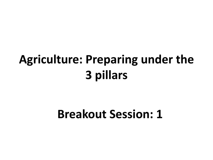 agriculture preparing under the 3 pillars