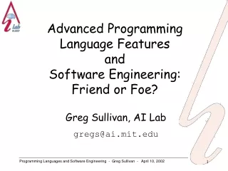 Advanced Programming  Language Features  and  Software Engineering:  Friend or Foe?