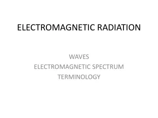 ELECTROMAGNETIC RADIATION