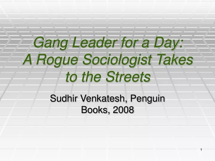 gang leader for a day a rogue sociologist takes to the streets