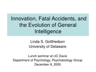 Innovation, Fatal Accidents, and  the Evolution of General Intelligence