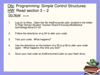 Obj : Programming: Simple Control Structures HW : Read section 3 – 2	 AC3 D2
