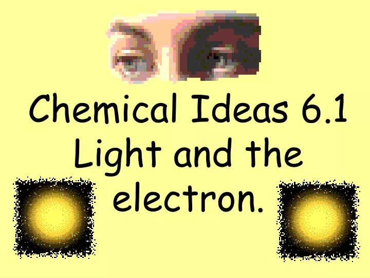 chemical ideas 6 1 light and the electron