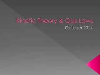 Kinetic Theory &amp; Gas Laws