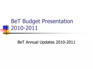 BeT Budget Presentation 2010-2011