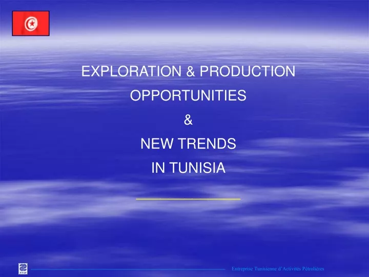 exploration production opportunities new trends