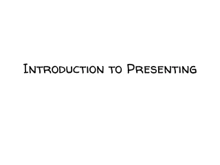 Introduction to Presenting