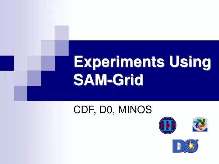 experiments using sam grid