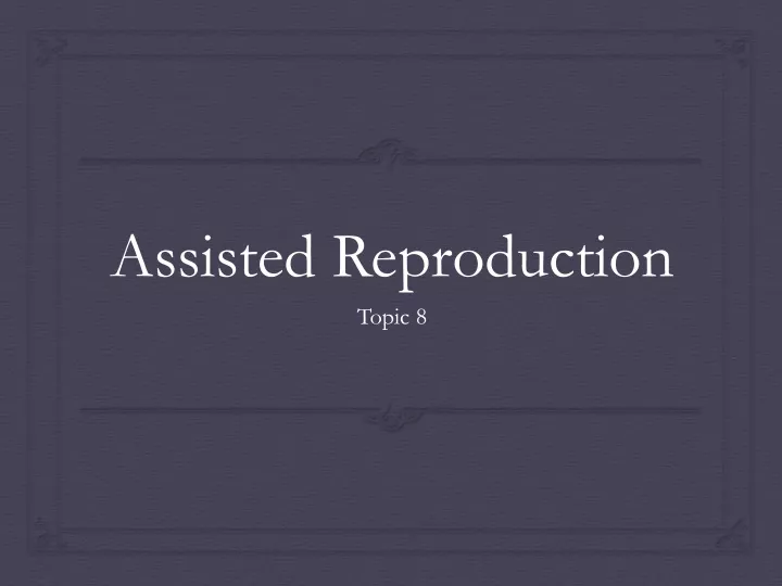 assisted reproduction