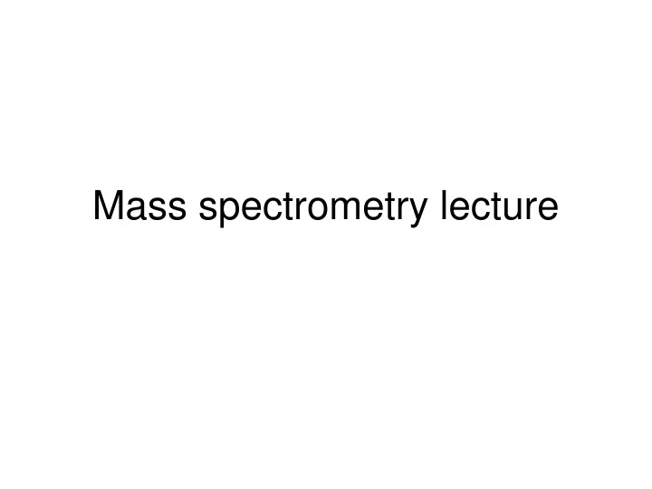 mass spectrometry lecture