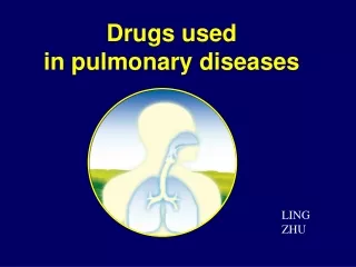 Drugs used  in pulmonary diseases