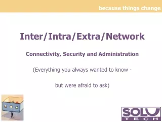 Inter/Intra/Extra/Network Connectivity, Security and Administration