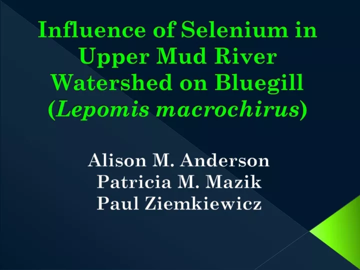 influence of selenium in upper mud river watershed on bluegill lepomis macrochirus