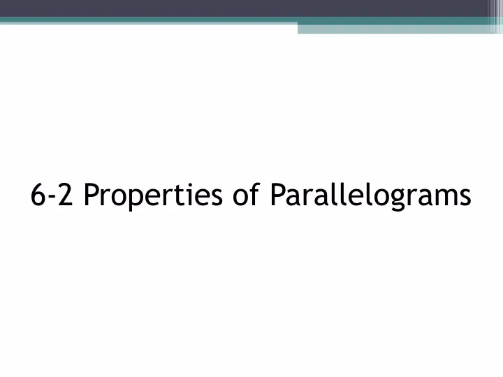 6 2 properties of parallelograms