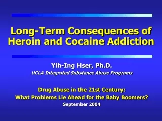 Long-Term Consequences of Heroin and Cocaine Addiction