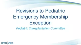 Revisions to Pediatric Emergency Membership Exception