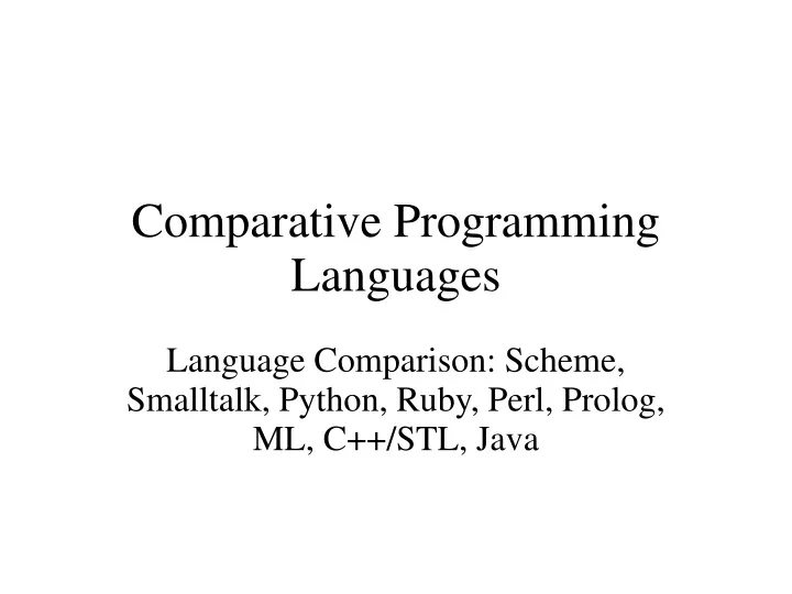 language comparison scheme smalltalk python ruby perl prolog ml c stl java