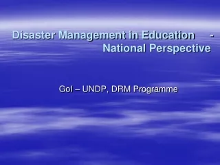 Disaster Management in Education	- 				National Perspective