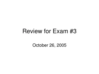 Review for Exam #3
