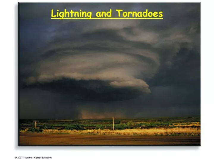 lightning and tornadoes