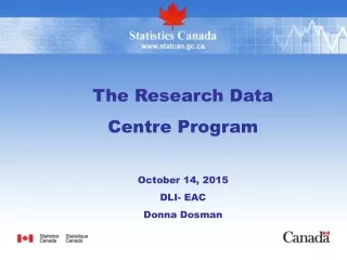 The Research Data  Centre Program October 14, 2015 DLI- EAC Donna Dosman
