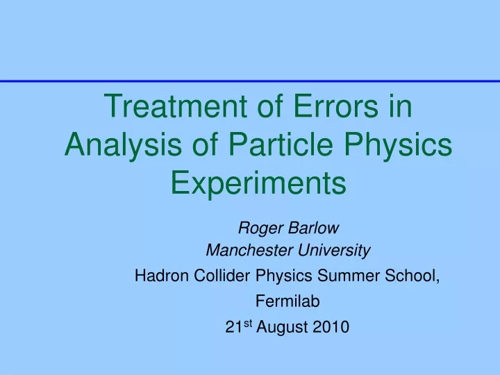 treatment of errors in analysis of particle physics experiments