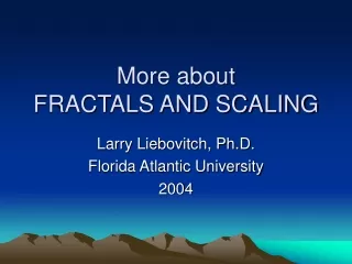 More about  FRACTALS AND SCALING