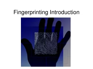 Fingerprinting Introduction