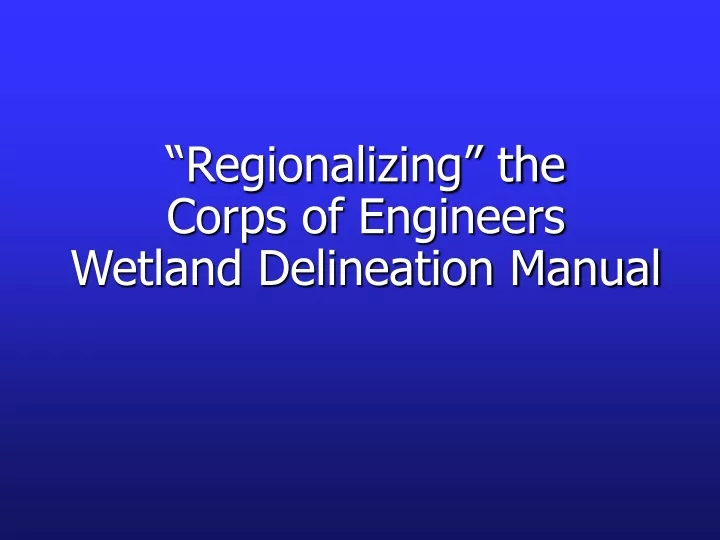 regionalizing the corps of engineers wetland delineation manual