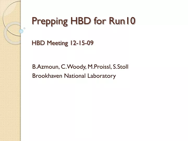 prepping hbd for run10 hbd meeting 12 15 09