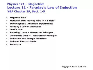 Physics 121 -  Magnetism Lecture 11 - Faraday’s Law of Induction  Y&amp;F Chapter 29, Sect. 1-5