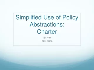 Simplified  Use of Policy  Abstractions:   Charter