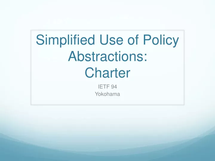 simplified use of policy abstractions charter