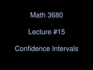 Math 3680 Lecture #15 Confidence Intervals